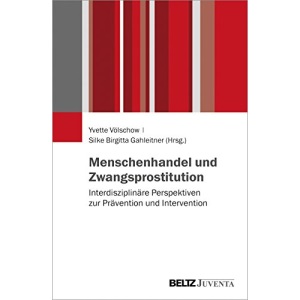 Menschenhandel und Zwangsprostitution: Interdisziplinäre Perspektiven zur Prävention und Intervention
