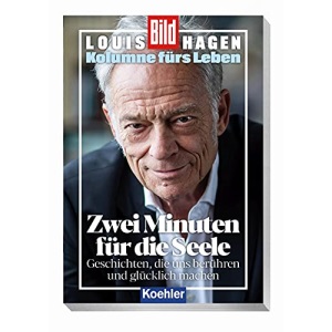 Kolumne fürs Leben Zwei Minuten für die Seele: Geschichten, die uns berühren und glücklich machen