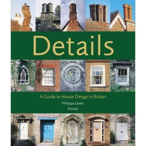 Details: A Guide to House Design in Britain