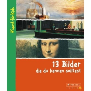 13 Bilder, die du kennen solltest: Kunst für Kids