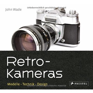 Retro-Kameras: Modelle - Technik - Design