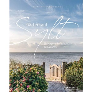 Gärten auf Sylt: Verborgene Paradiese des Nordens