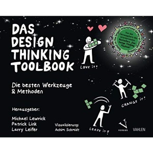 Das Design Thinking Toolbook: Die besten Werkzeuge & Methoden
