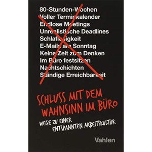Schluss mit dem Wahnsinn im Büro: Wege zu einer entspannten Arbeitskultur