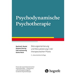 Psychodynamische Psychotherapie: Störungsorientierung und Manualisierung in der therapeutischen Praxis