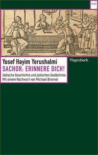 Sachor: Erinnere dich!: Jüdische Geschichte und jüdisches Gedächtnis