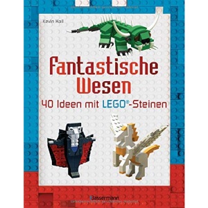 Fantastische Wesen: 40 Ideen mit LEGO®-Steinen