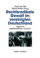Rechtsradikale Gewalt im vereinigten Deutschland