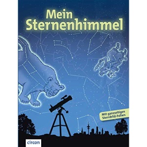 Mein Sternenhimmel: Eine Entdeckungsreise zu Sternbildern, Planeten & Co. - Mit gnazseitigen Sternbild-Folien