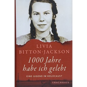 1000 Jahre habe ich gelebt: Eine Jugend im Holocaust