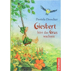 Giesbert hört das Gras wachsen