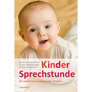 Kindersprechstunde: Ein medizinisch-pädagogischer Ratgeber