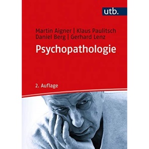 Psychopathologie: Anleitung zur psychiatrischen Exploration