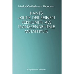 Kants »Kritik der reinen Vernunft« als transzendentale Metaphysik