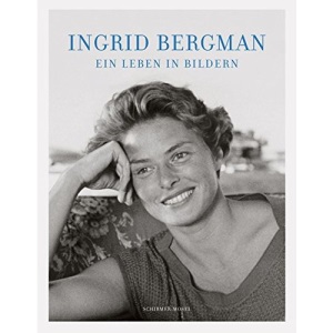 Ingrid Bergman: Ein Leben in Bildern