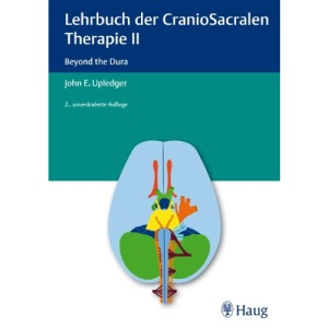 Lehrbuch der CranioSacralen Therapie II: Beyond the Dura