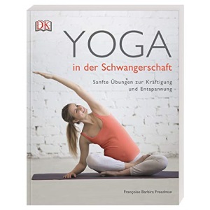 Yoga in der Schwangerschaft: Sanfte Übungen zur Kräftigung und Entspannung