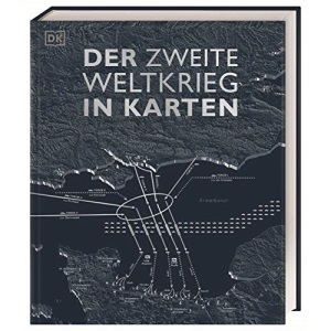 Der Zweite Weltkrieg in Karten