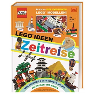 LEGO® Ideen Zeitreise: Buch mit vier exklusiven LEGO® Modellen. Meilensteine der Weltgeschichte entdecken und bauen