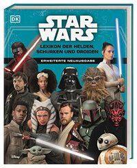 Star Wars(TM) Lexikon der Helden, Schurken und Droiden: Erweiterte Neuausgabe