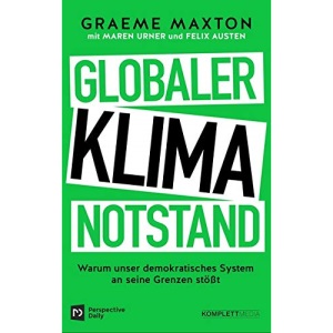 Globaler Klimanotstand: Warum unser demokratisches System an seine Grenzen stößt