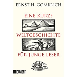 Eine kurze Weltgeschichte für junge Leser: Von der Urzeit bis zur Gegenwart