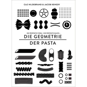 Geometrie der Pasta: Die perfekte Form und die perfekte Sauce gleich das perfekte Essen