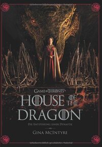 Game of Thrones: House of the Dragon - Die Entstehung einer Dynastie