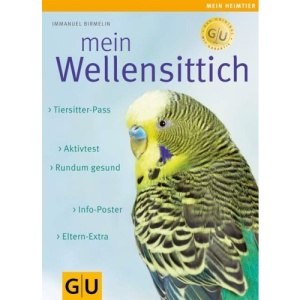 Mein Wellensittich: Rundum gesund. Info-Poster. Eltern-Extra. Aktivtest. Tiersitter-Pass