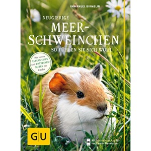 Neugierige Meerschweinchen: So fühlen sie sich wohl. Mit vielen Eltern-Tipps und Entdecker-Seiten für Kinder