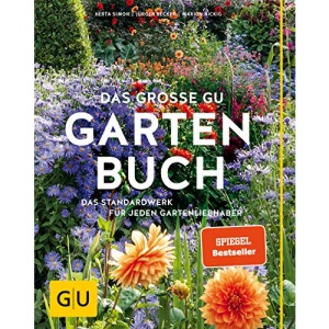 Das große GU Gartenbuch: Das Standardwerk für jeden Gartenliebhaber