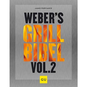 Weber's Grillbibel Vol. 2