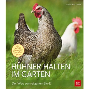 Hühner halten im Garten: Der Weg zum eigenen Bio-Ei
