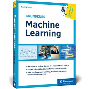 Grundkurs Machine Learning: Aus der Reihe »Informatik verstehen«. Ideal zum Selbststudium