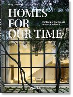 Homes For Our Time. Contemporary Houses around the World. 45th Ed.