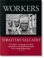 Sebastião Salgado. Workers. An Archaeology of the Industrial Age
