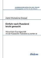 Einfuhr nach Russland leicht gemacht. Worauf beim Exportgesch�ft mit der Russischen F�deration zu achten ist