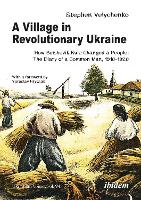 A Village in Revolutionary Ukraine