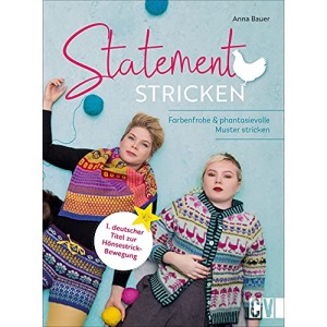 Statement Stricken: Farbenfrohe und phantasievolle Muster stricken