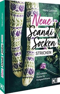 Neue Scandi-Socken stricken: 20 kreative Muster für Fortgeschrittene