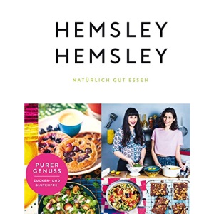 Hemsley und Hemsley: Natürlich gut essen