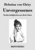 Unvergessenes. Denkwurdigkeiten aus dem Leben