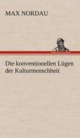 Die Konventionellen Lugen Der Kulturmenschheit