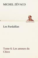 Les Pardaillan - Tome 06, Les amours du Chico