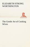 The Gentle Art of Cooking Wives