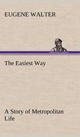 The Easiest Way A Story of Metropolitan Life