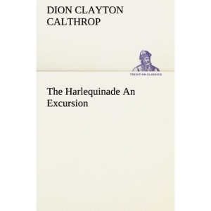 The Harlequinade An Excursion