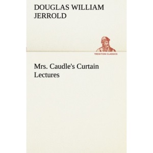 Mrs. Caudle's Curtain Lectures