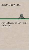 Fort Lafayette or, Love and Secession