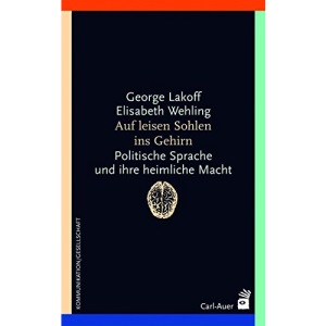 Auf leisen Sohlen ins Gehirn: Politische Sprache und ihre heimliche Macht